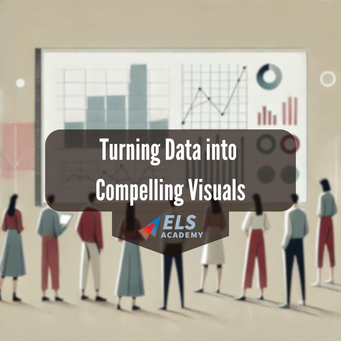 Turning Data into Compelling Visuals