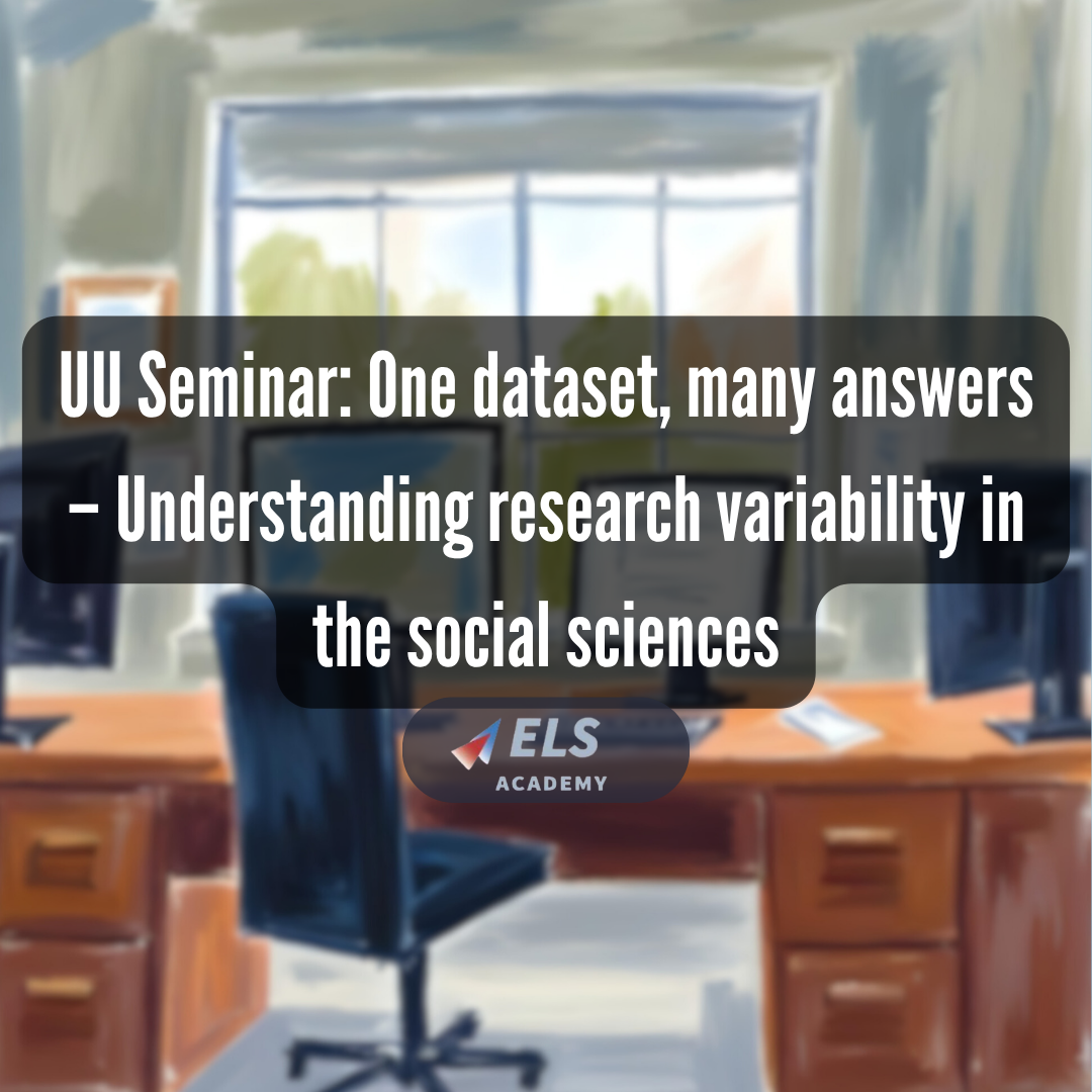 UU Seminar: One dataset, many answers – Understanding research variability in the social sciences