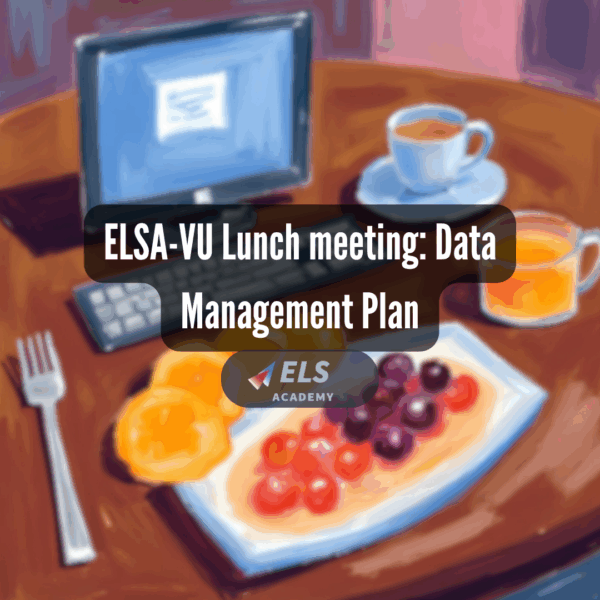 ELSA-VU Lunch meeting: Data Management Plan